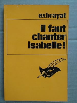 Immagine del venditore per Exbrayat Il faut chanter Isabelle Le masque venduto da Dmons et Merveilles