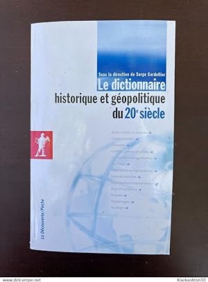 Seller image for Le dictionnaire historique et gopolitique du 20e sicle for sale by Dmons et Merveilles