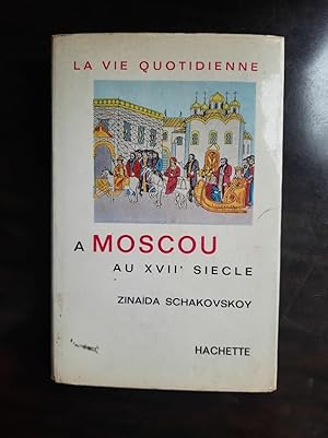 Seller image for La Vie Quotidienne a Moscou au XVII Sicle for sale by Dmons et Merveilles