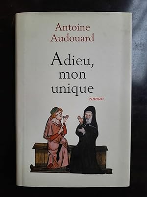 Seller image for Antoine Audouard adieu mon unique France loisirs for sale by Dmons et Merveilles