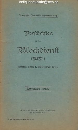 Vorschriften für den Blockdienst (Bl.D.) Gültig vom 1. Dezember 1913. Herausgeber: Preußische Sta...