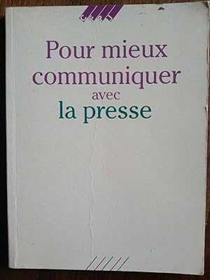 Seller image for Pour mieux communiqer avec la presse for sale by Dmons et Merveilles