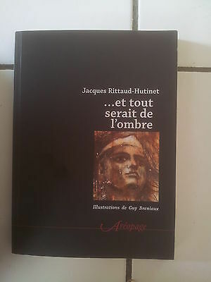 Seller image for Jacques RITTAUD HUTINET Et tout serait de l' ombre for sale by Dmons et Merveilles
