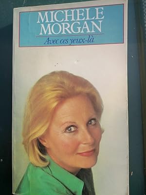 Seller image for Michele Morgan Avec ces yeux l for sale by Dmons et Merveilles