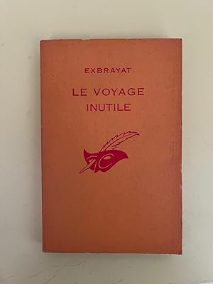 Image du vendeur pour exbrayat Le voyage inutile Le masque mis en vente par Dmons et Merveilles