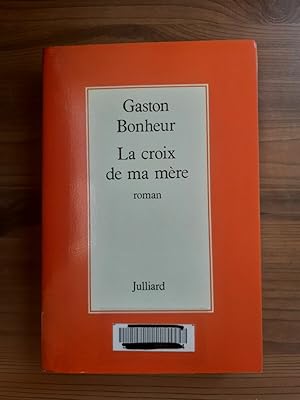 Seller image for Gaston Bonheur La Croix de ma Mre julliard for sale by Dmons et Merveilles