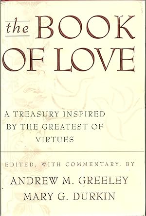 Seller image for The Book of Love: A Treasury Inspired by the Greatest of Virtues for sale by ELK CREEK HERITAGE BOOKS (IOBA)