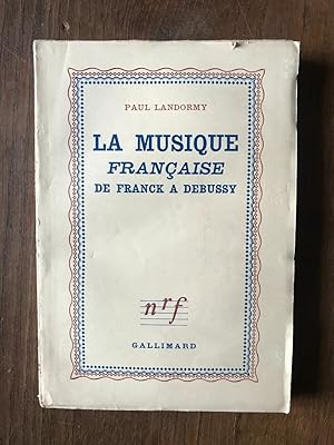 Imagen del vendedor de LA MUSIQUE franaise DE FRANCK A DEBUSSY Gallimard a la venta por Dmons et Merveilles