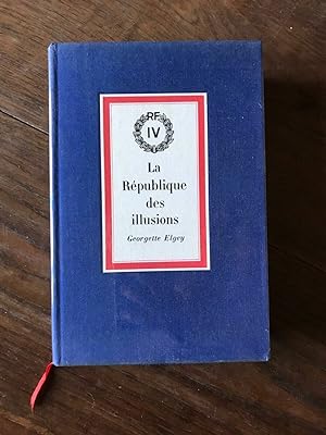 Seller image for La Rpublique des illusions for sale by Dmons et Merveilles