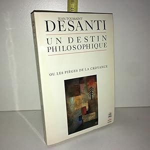 Seller image for UN DESTIN PHILOSOPHIQUE OU PIEGES DE LA CROYANCE for sale by Dmons et Merveilles