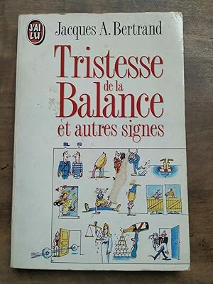 Image du vendeur pour Jacques a Bertrand Tristesse Balance et autres signes J'ai lu mis en vente par Dmons et Merveilles