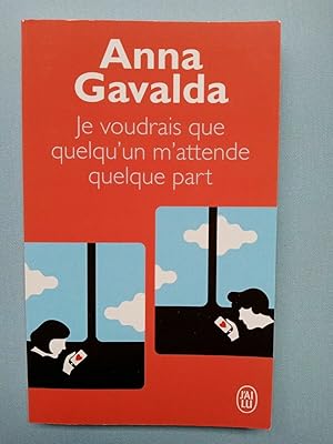 Imagen del vendedor de a gavanda Je voudrais que quelqu'un m'attende quelque part j'ai lu a la venta por Dmons et Merveilles