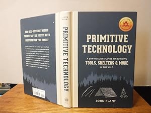 Primitive Technology: A Survivalist's Guide to Building Tools, Shelters, and More in the Wild