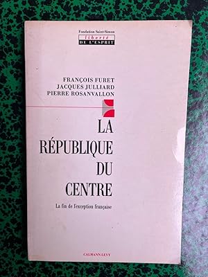 Seller image for La rpublique du centre La fin de l'exception franaise for sale by Dmons et Merveilles