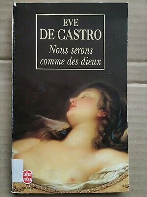 Seller image for Eve de Castro Nous serons comme des Dieux Le Livre de poche for sale by Dmons et Merveilles