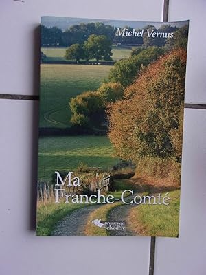 Seller image for Ma Franche Comt for sale by Dmons et Merveilles