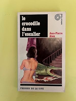 Seller image for jean pierre alem Le crocodile dans l'escalier Presses de la cit for sale by Dmons et Merveilles