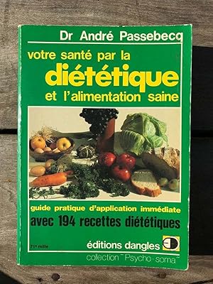 Immagine del venditore per Votre sant par la dittique et l'alimentation saine DANGLES venduto da Dmons et Merveilles