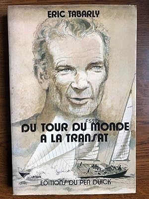 Image du vendeur pour Eric tabarly Du tour Du monde  la transat ditions Du Pen duick mis en vente par Dmons et Merveilles