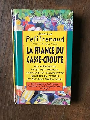 Imagen del vendedor de jean luc Petitrenaud LA FRANCE DU casse croute Loisirs a la venta por Dmons et Merveilles