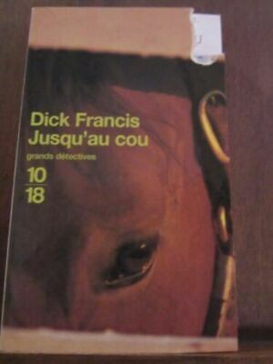 Seller image for Dick francis Jusqu'au cou for sale by Dmons et Merveilles