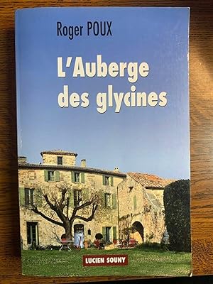 Imagen del vendedor de Roger poux L'Auberge des glycines Lucien souny a la venta por Dmons et Merveilles