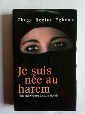 Seller image for Choga Regina Egbeme Je suis ne au harem France loisirs for sale by Dmons et Merveilles