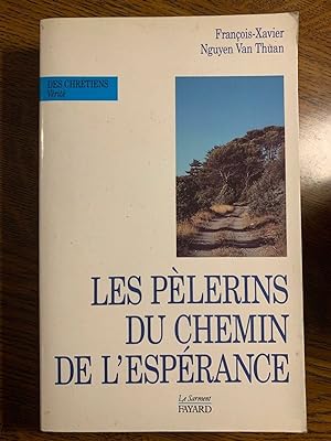 Seller image for franois xavier Nguyen Van thuan Les plerins du chemin de l'esprance for sale by Dmons et Merveilles
