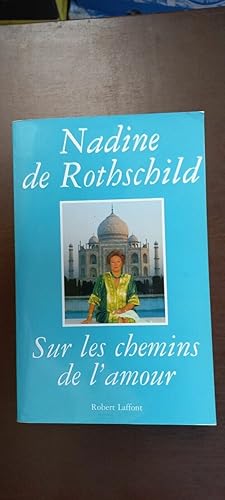 Imagen del vendedor de Nadine de rothschild Sur les chemins de l'amour a la venta por Dmons et Merveilles