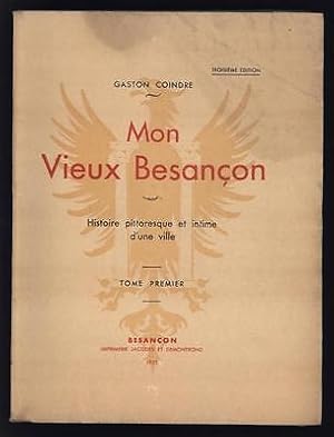 Bild des Verkufers fr MON VIEUX BESANCON Histoire pittoresque et intime 3 tomes zum Verkauf von Dmons et Merveilles