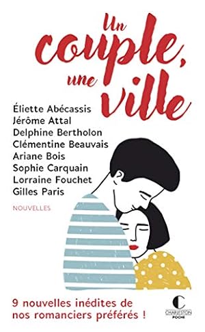 Imagen del vendedor de Un couple une ville: 9 nouvelles indtides de nos romanciers prfrs a la venta por Dmons et Merveilles