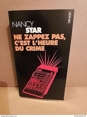 Image du vendeur pour Nansy star Ne zappez pas c'est l'heure du crime points mis en vente par Dmons et Merveilles