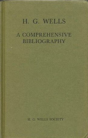 Image du vendeur pour H G WELLS - A COMPREHENSIVE BIBLIOGRAPHY mis en vente par Fantastic Literature Limited