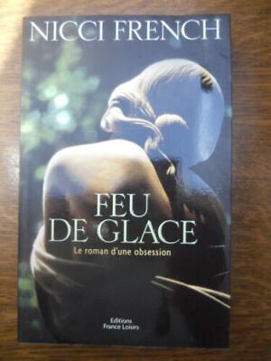 Image du vendeur pour Nicci french Feu de glace le roman d'une obsession mis en vente par Dmons et Merveilles