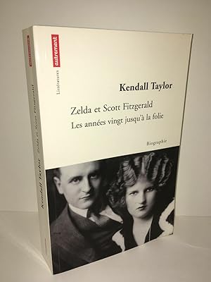 Seller image for Kendall Taylor ZELDA ET les annes vingt jusqu' la folie for sale by Dmons et Merveilles