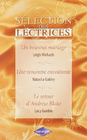 Immagine del venditore per Un heureux mariage - Une rencontre envotante - Le retour d'Andrew Blake venduto da Dmons et Merveilles