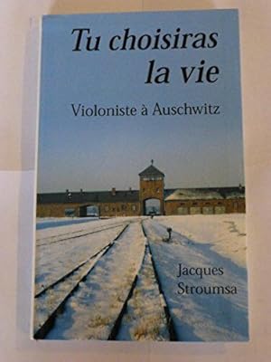 Imagen del vendedor de Tu choisiras la vie : Violoniste  Auschwitz a la venta por Dmons et Merveilles