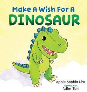 Bild des Verkufers fr Make a Wish for a Dinosaur : Roar with the dinosaur, hug the dinosaur, rub the dinosaur's belly! A funny and silly book that will make your kids laugh! zum Verkauf von AHA-BUCH GmbH