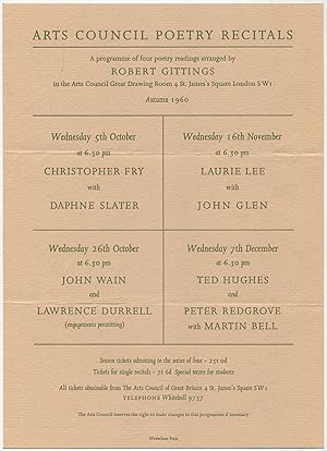 Seller image for [Broadside]: Arts Council Poetry Recitals. A programme. Arranged by Robert Gittings. Christopher Fry and Daphne Slater. John Wain and Lawrence Durrell. Laurie Lee and John Glan. Ted Hughes and Peter Redgrove with Martin Bell for sale by Between the Covers-Rare Books, Inc. ABAA