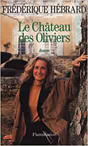 Image du vendeur pour Le chateau des oliviers mis en vente par Dmons et Merveilles