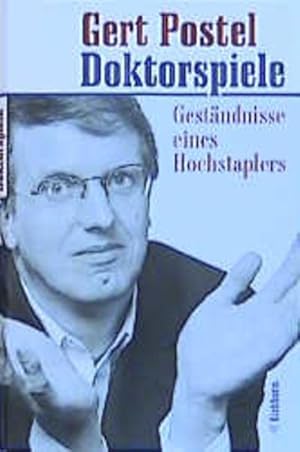 Bild des Verkufers fr Doktorspiele: Gestndnisse eines Hochstaplers Gestndnisse eines Hochstaplers zum Verkauf von Antiquariat Mander Quell