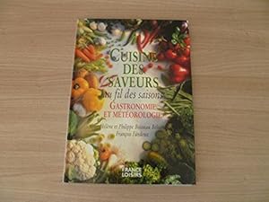 Seller image for Cuisine des saveurs au fil des saisons : Gastronomie et mtorologie for sale by Dmons et Merveilles