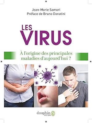 Les virus: À l'origine de nos principales maladies