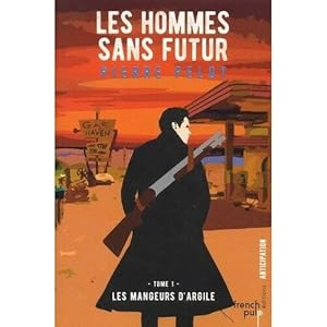 Image du vendeur pour Les hommes sans futur - tome 1 Les mangeurs d'argile (01) mis en vente par Dmons et Merveilles