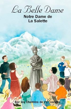 Image du vendeur pour Sur les chemins de l'Evangile - La Belle Dame ND de la Salette mis en vente par Dmons et Merveilles