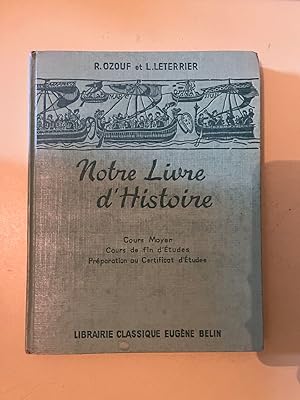 Notre livre d'histoire - cours moyen - cours de fin d'études - préparation au certificat d'études