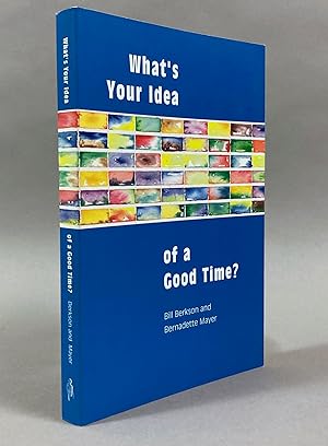 Seller image for What's Your Idea of a Good Time? : Letters & Interviews 1977-1985. [SIGNED] for sale by DuBois Rare Books