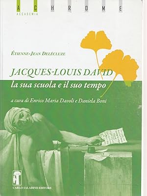 Seller image for Jacques-Louis David: la sua scuola e il suo tempo for sale by Messinissa libri