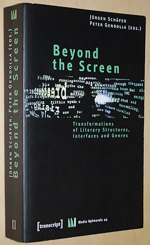 Seller image for Beyond the Screen : Transformations of Literary Structures, Interfaces and Genres (Media Upheavals ; 44) for sale by Springhead Books