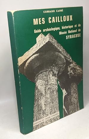 Image du vendeur pour Mes cailloux - Guide Archologique historique et du Muse National de Syracuse - 3e dition mis en vente par crealivres